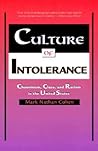 Culture of Intolerance: Chauvinism, Class, and Racism in the United States (Revised)