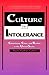 Culture of Intolerance: Chauvinism, Class, and Racism in the United States (Revised)