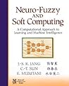 Neuro-Fuzzy and Soft Computing: A Computational Approach to Learning and Machine Intelligence