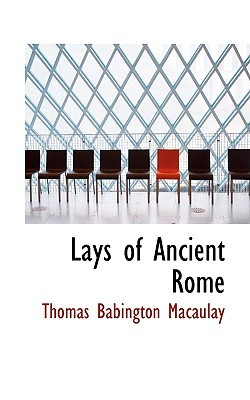 Lays of Ancient Rome (Paperback)