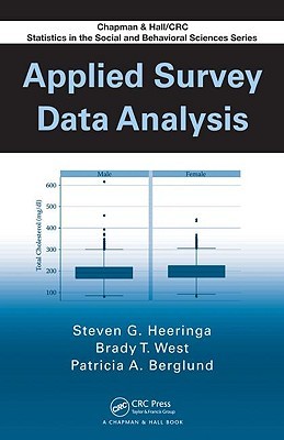 Applied Survey Data Analysis (Chapman & Hall/CRC Statistics in the Social and Behavioral Sciences)