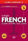 In-Flight French: Learn Before You Land In-Flight French: Learn Before You Land
