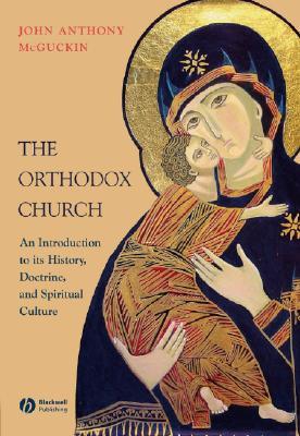 The Orthodox Church: An Introduction to its History, Doctrine, and Spiritual Culture (Hardcover)