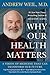 Why Our Health Matters: A V...