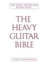 The Heavy Guitar Bible – Rock Guitar Instruction Manual | Learn Chords, Scales, and Techniques for Hard Rock, Metal, and Classic Rock Guitar | Complete Guide for Beginner and Advanced Guitarists