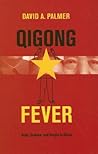 Qigong Fever by David A. Palmer