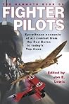 The Mammoth Book of Fighter Pilots: Eyewitness Accounts of Air Combat from the Red Baron to Today's Top Guns (Mammoth Books)