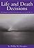 Life and Death Decisions: Psychological and Ethical Considerations in End-Of-Life Care