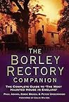 The Borley Rectory Companion: The Complete Guide to 'The Most Haunted House in England'
