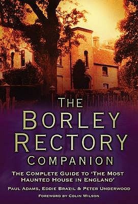 Capa do Livro The Borley Rectory Companion: The Complete Guide to 'The Most Haunted House in England'