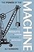 The Power of the Machine: Global Inequalities of Economy, Technology, and Environment (Globalization and the Environment)