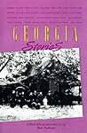 Georgia Stories: Major Georgia Short Fiction of the Nineteenth and Twentieth Centuries Georgia Stories: Major Georgia Short Fiction of the Nineteenth and Twentieth Centuries