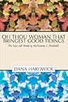 Oh Thou Woman That Bringest Good Tidings: The Life and Work of Katharine C. Bushnell