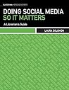 Doing Social Media So It Matters: A Librarian's Guide (ALA Editions Special Reports)