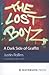 The Lost Boyz: A Dark Side of Graffiti