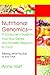 Nutritional Genomics-A Consumer's Guide to How Your Genes and Ancestry Respond to Food: Tailoring What You Eat to Your DNA