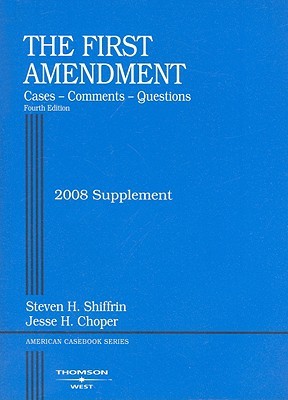 First Amendment, Cases, Comments & Questions, 4th, 2008 Supplement (American Casebook)
