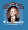 Thomas Jefferson: Let Freedom Ring!