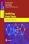 Unifying Petri Nets: Advances in Petri Nets (Lecture Notes in Computer Science, 2128) Unifying Petri Nets: Advances in Petri Nets (Lecture Notes in Computer Science, 2128)