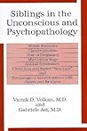 Siblings in the Unconscious and Psychopathology: Womb Fantasies, Claustrophobias, Fear of Pregnancy, Murderous Rage, Animal Symbolism, Christmas and Easter "Neuroses" and Twinnings or Identifications with Sisters and Brothers