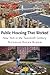 Public Housing That Worked: New York in the Twentieth Century