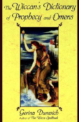 The Wiccan's Dictionary of Prophecy and Omens (Paperback)