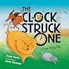 The Clock Struck One: A Time-Telling Tale (Math Is Fun!) The Clock Struck One: A Time-Telling Tale (Math Is Fun!)