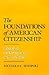 The Foundations of American Citizenship: Liberalism, the Constitution, and Civic Virtue
