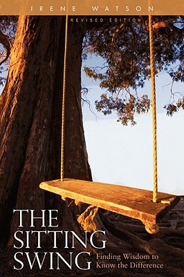 The Sitting Swing: Finding Wisdom to Know the Difference (Spiritual Dimensions)