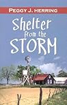 Shelter from the Storm by Peggy J. Herring