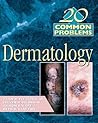 20 Common Probems in Dermatology 20 Common Probems in Dermatology