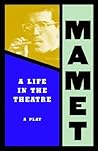 A Life in the Theatre by David Mamet