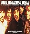 Good Times Bad Times: The Definitive Diary of the Rolling Stones 1960-1969 Good Times Bad Times: The Definitive Diary of the Rolling Stones 1960-1969
