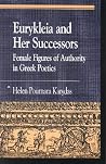 Eurykleia and Her Successors: Female Figures of Authority in Greek Poetics (Greek Studies: Interdisciplinary Approaches) Eurykleia and Her Successors: Female Figures of Authority in Greek Poetics (Greek Studies: Interdisciplinary Approaches)