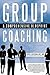 Group Coaching: A Comprehen...