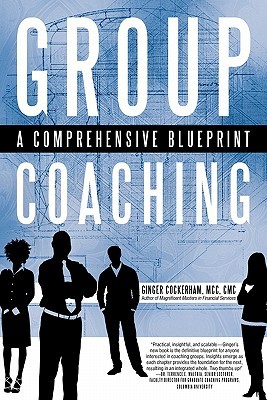 Group Coaching: A Comprehensive Blueprint (Paperback)