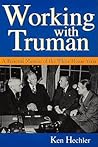 Working with Truman: A Personal Memoir of the White House Years (Give ‘em Hell Harry) (Volume 1) Working with Truman: A Personal Memoir of the White House Years (Give ‘em Hell Harry) (Volume 1)