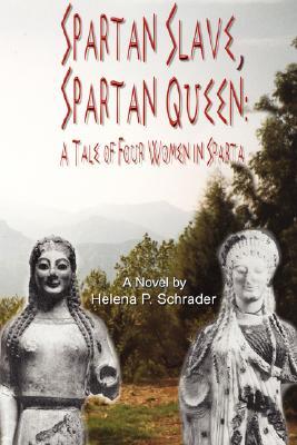 Spartan Slave, Spartan Queen: A Tale of Four Women in Sparta (Paperback)