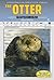 The Otter: A MyREportLinks.com Book (Endangered and Threatened Animals)
