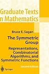 The Symmetric Group: Representations, Combinatorial Algorithms, and Symmetric Functions (Graduate Texts in Mathematics, Vol. 203)