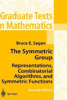 The Symmetric Group: Representations, Combinatorial Algorithms, and Symmetric Functions (Graduate Texts in Mathematics, Vol. 203)