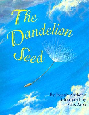 The Dandelion Seed: A Nature Story About Change and Courage (Paperback)