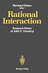 Rational Interaction: Essays in Honor of John C. Harsanyi