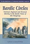 Bardic Circles: National, Regional and Personal Identity in the Bardic Vision of Iolo Morganwg (Iolo Morganwg and the Romantic Tradition)