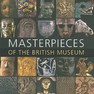 Masterpieces of the British Museum (Paperback)