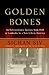 Golden Bones by Sichan Siv