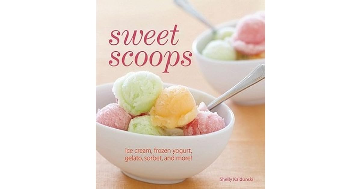 Sweet Scoops Ice Cream, Gelato, Frozen Yogurt, Sorbet and More! by