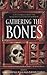Gathering the Bones