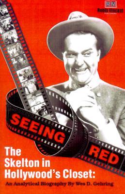 Seeing Red : The Skelton in Hollywood's Closet (Paperback)