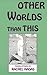 Other Worlds Than This